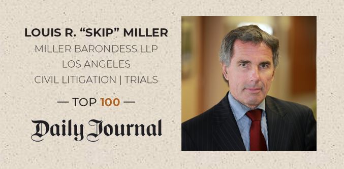 Skip Miller Honored on Daily Journal’s List of Top 100 Lawyers in California